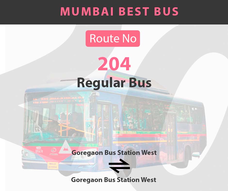 204 Mumbai Best City Bus Route and Timings - Regular Bus - Goregaon Bus Station West to Goregaon Bus Station West