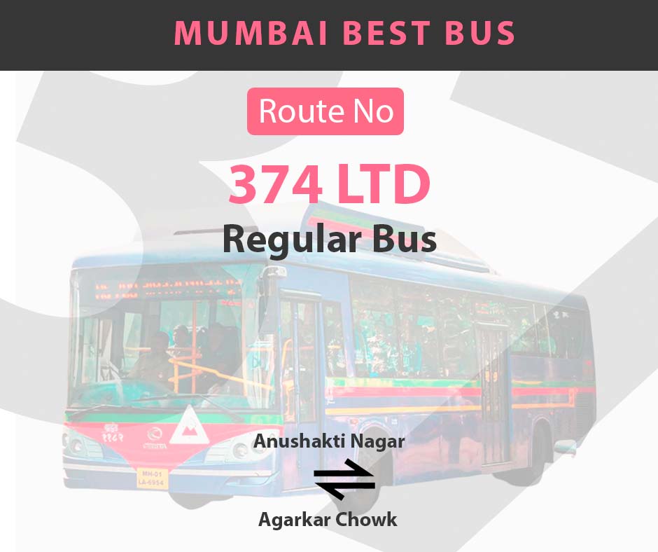 374 LTD Mumbai Best City Bus Route and Timings - Regular Bus - Anushakti Nagar to Agarkar Chowk